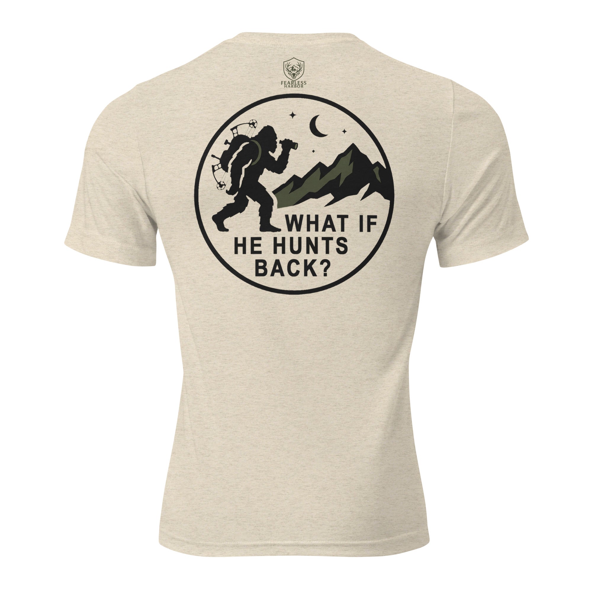 Mens oatmeal triblend bigfoot hunting shirt showing What If He Hunts Back back graphic with bigfoot silhouette